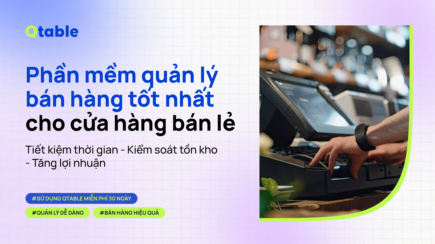 Top 7 phần mềm quản lý bán hàng tốt nhất cho cửa hàng bán lẻ